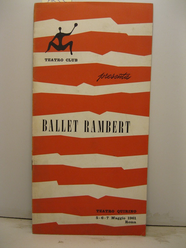 Il Teatro Club e il Mercury Theatre Trust Ltd. di Londra... presentano il famoso Ballet Rambert... Roma, Teatro Quirino, 5-6-7 maggio 1961